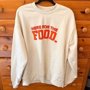 Here for the food Sweatshirt